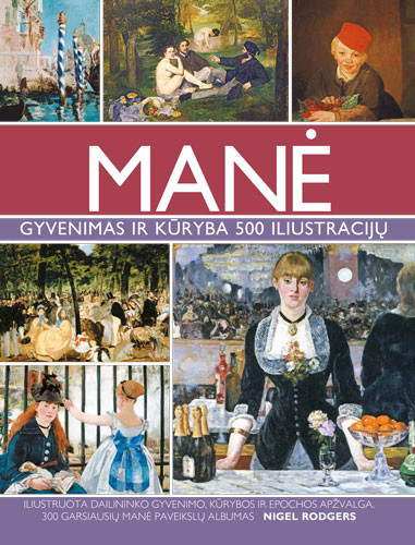Leidykla „Briedis“ pristato N. Rodgerso parengtą iliustruotą dailininko gyvenimo, kūrybos ir epochos apžvalgą-albumą „Manė. Gyvenimas ir kūryba 500 iliustracijų“