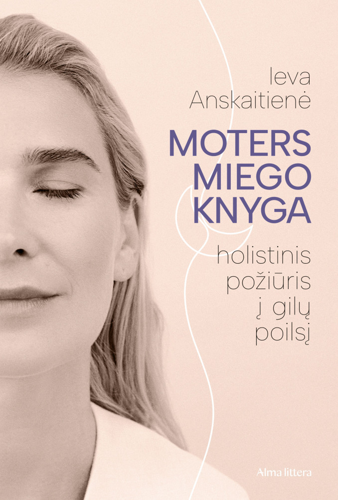 Miego ekspertė Ieva Anskaitienė parašė knygą apie moterų miegą: „Vyrų ir moterų miegas išties skiriasi“